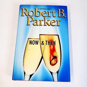 Robert B. Parker Now and Then Spenser Novel OS Blue Excellent Hardcover Mystery